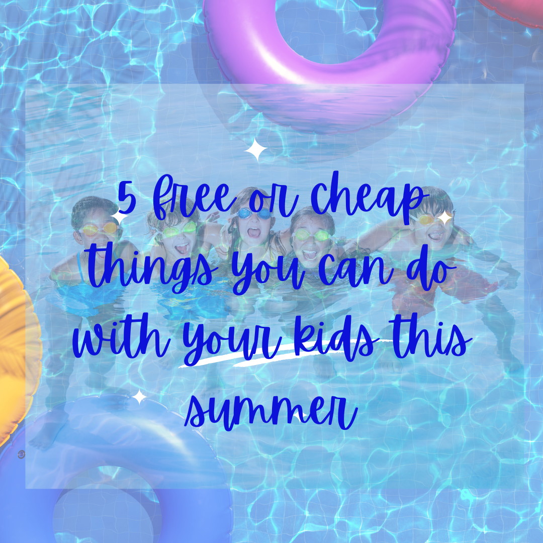 Five quick and easy activities that you can do with your kids that don't cost alot of money